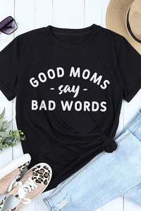 Good Moms Say... Graphic Tee